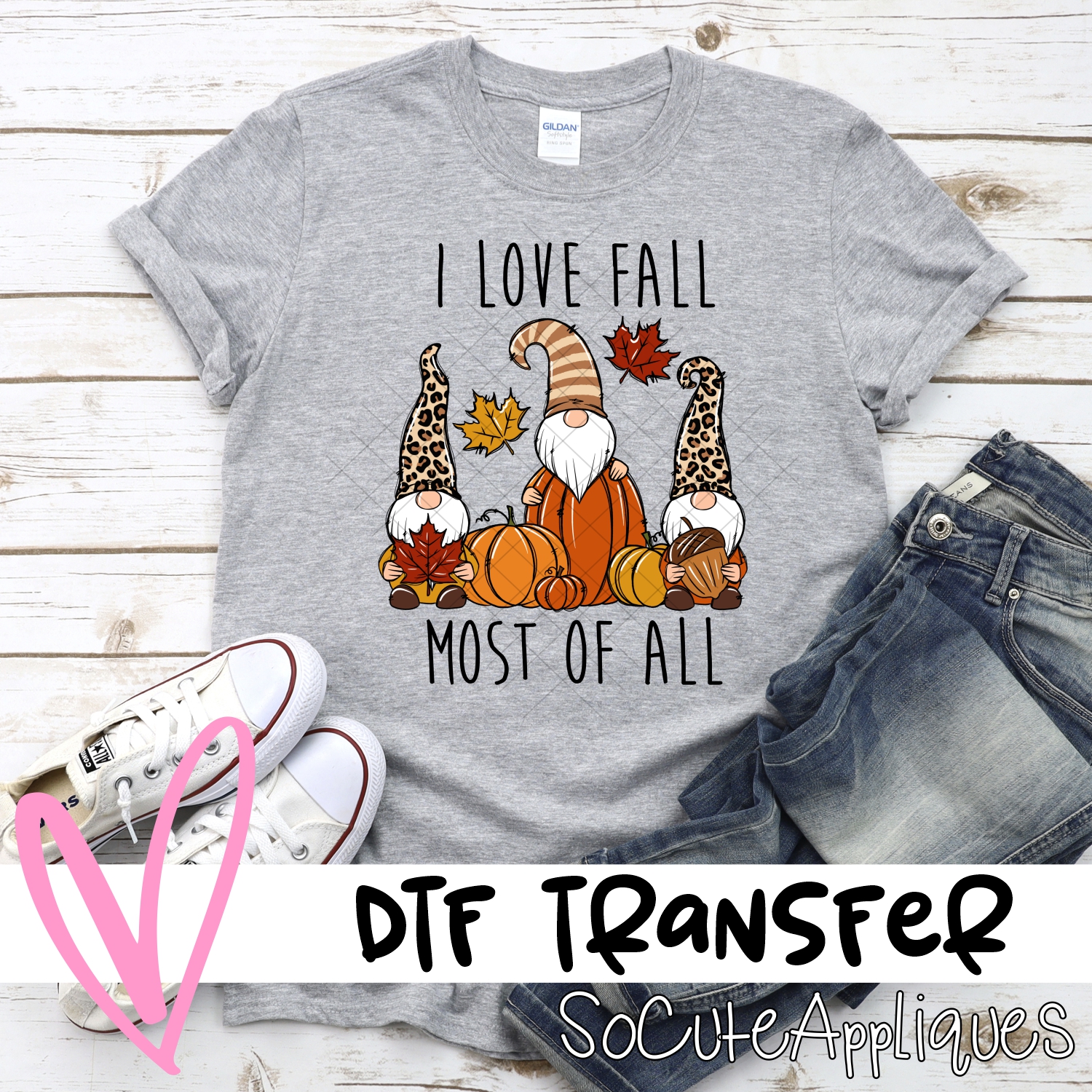 I love fall most of all gnomes *DTF* Transfer