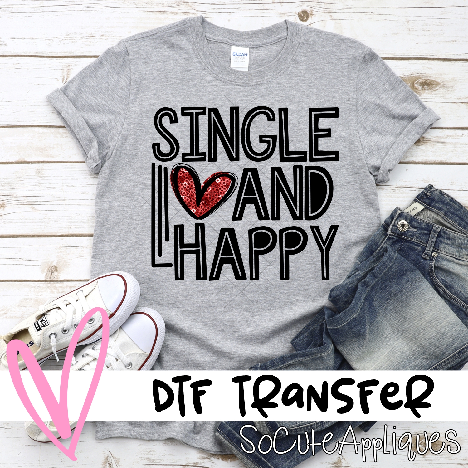 Single and happy *DTF* Transfer