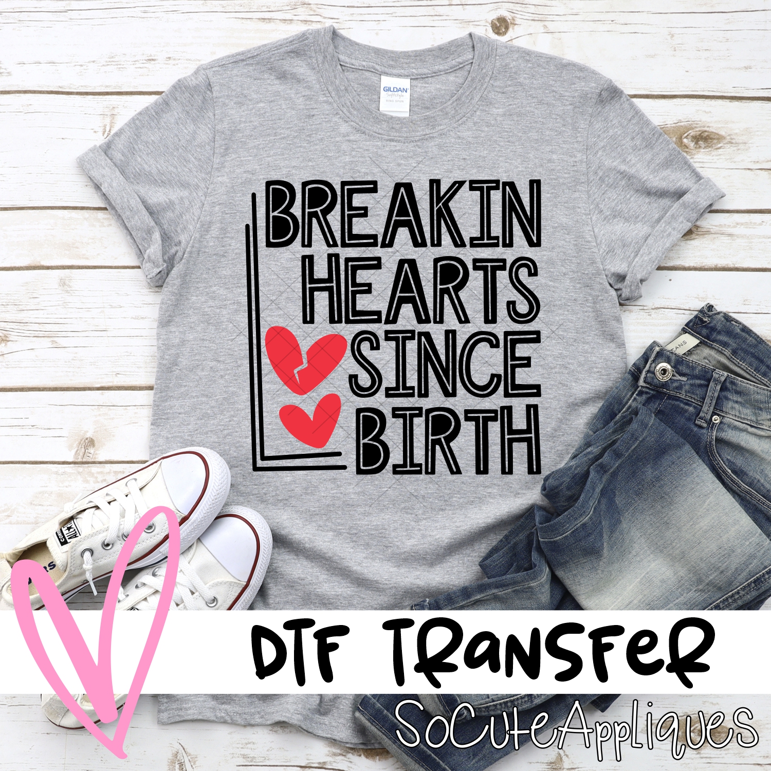 Breakin hearts since birth *DTF* Transfer