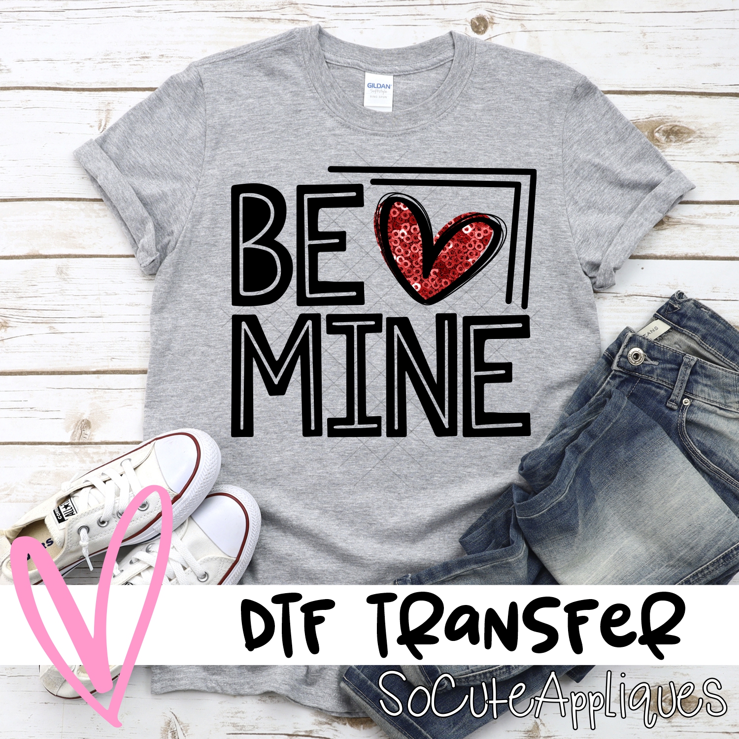 Be mine *DTF* Transfer