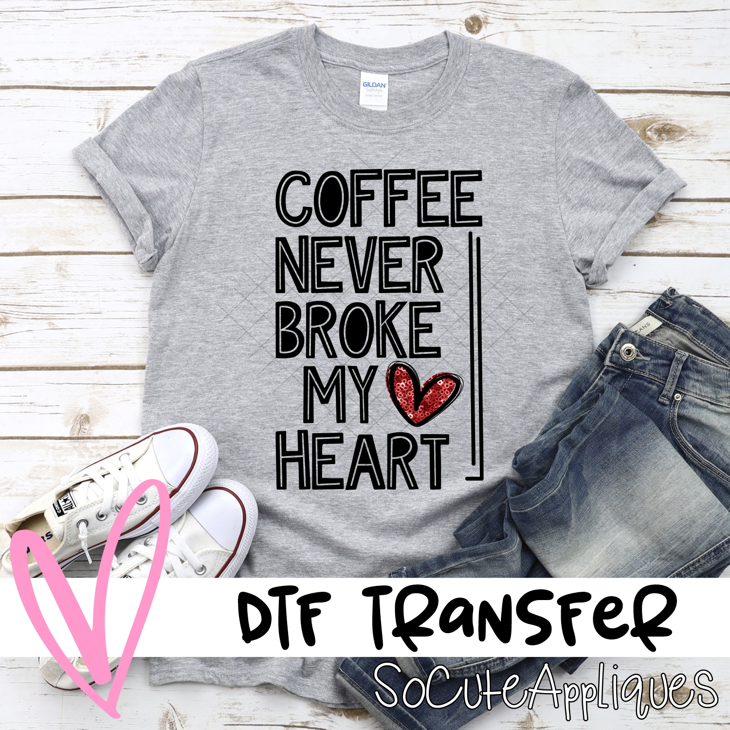 Coffee never broke my heart *DTF* Transfer