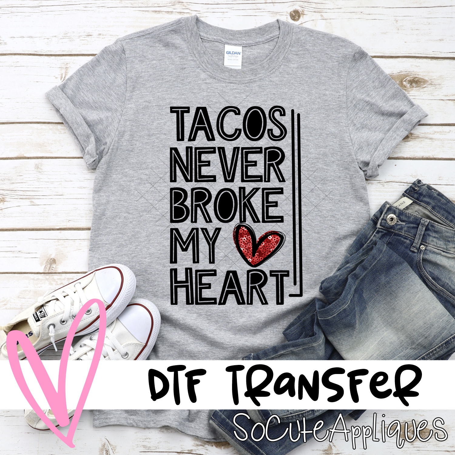 Tacos never broke my heart SKINNY *DTF* Transfer
