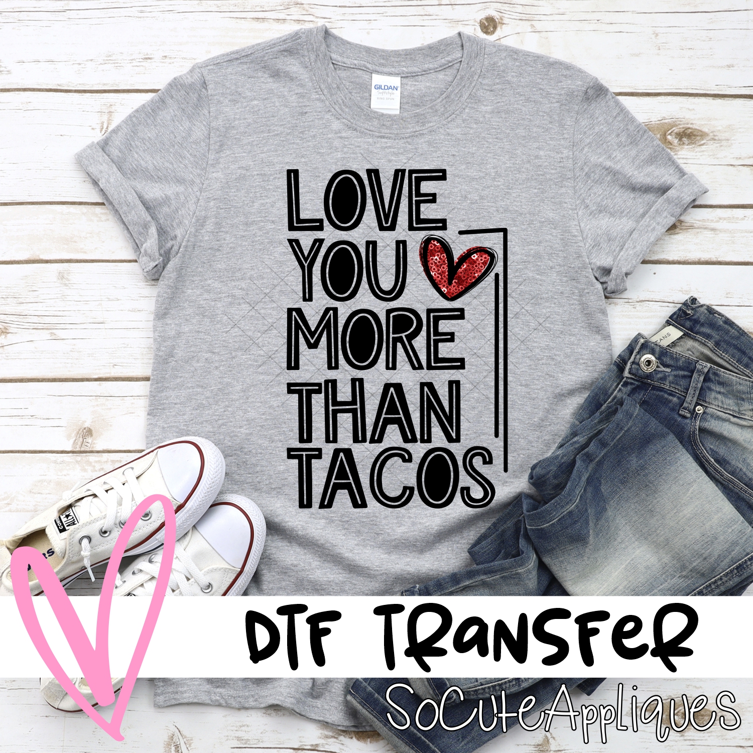 Love you more than tacos *DTF* Transfer