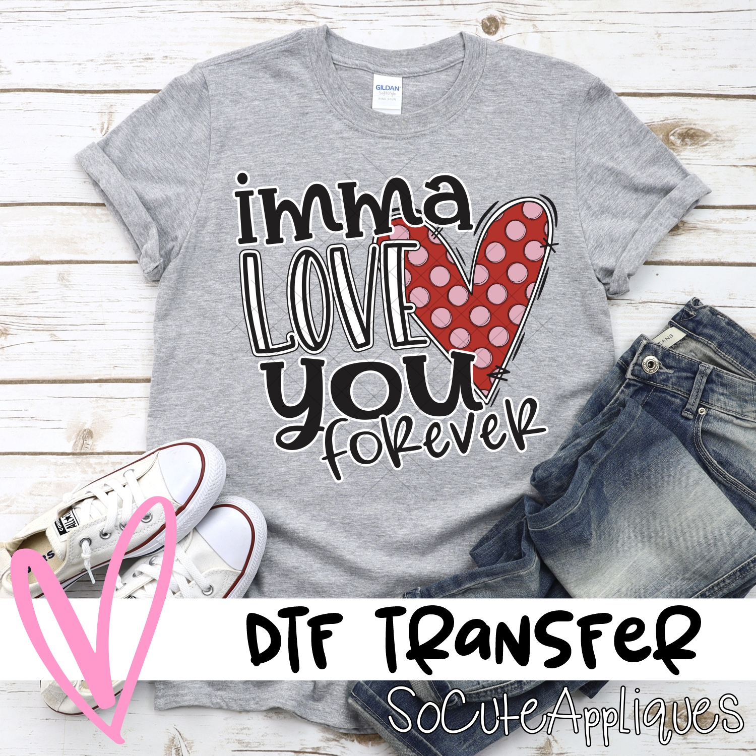 Imma love you forever *DTF* Transfer
