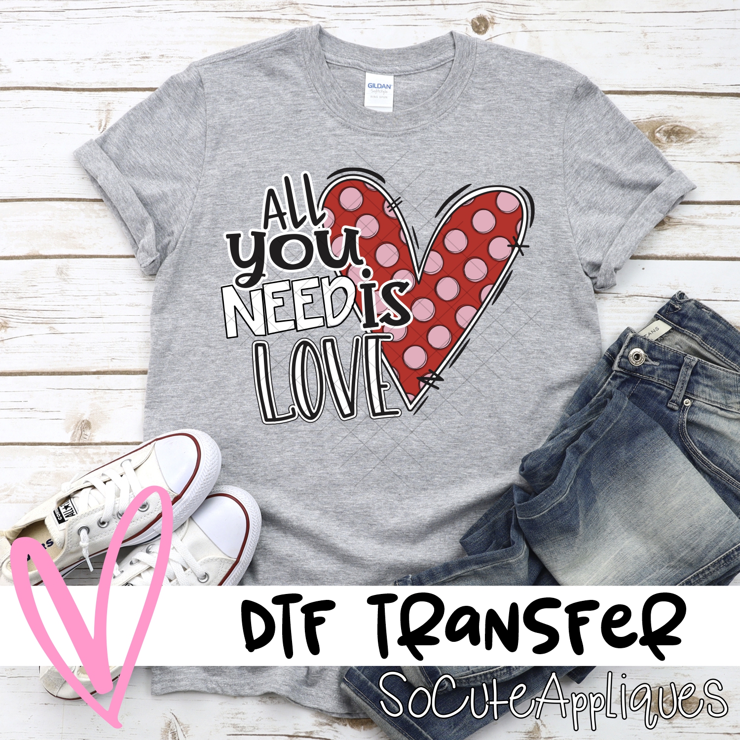 All you need is love *DTF* Transfer