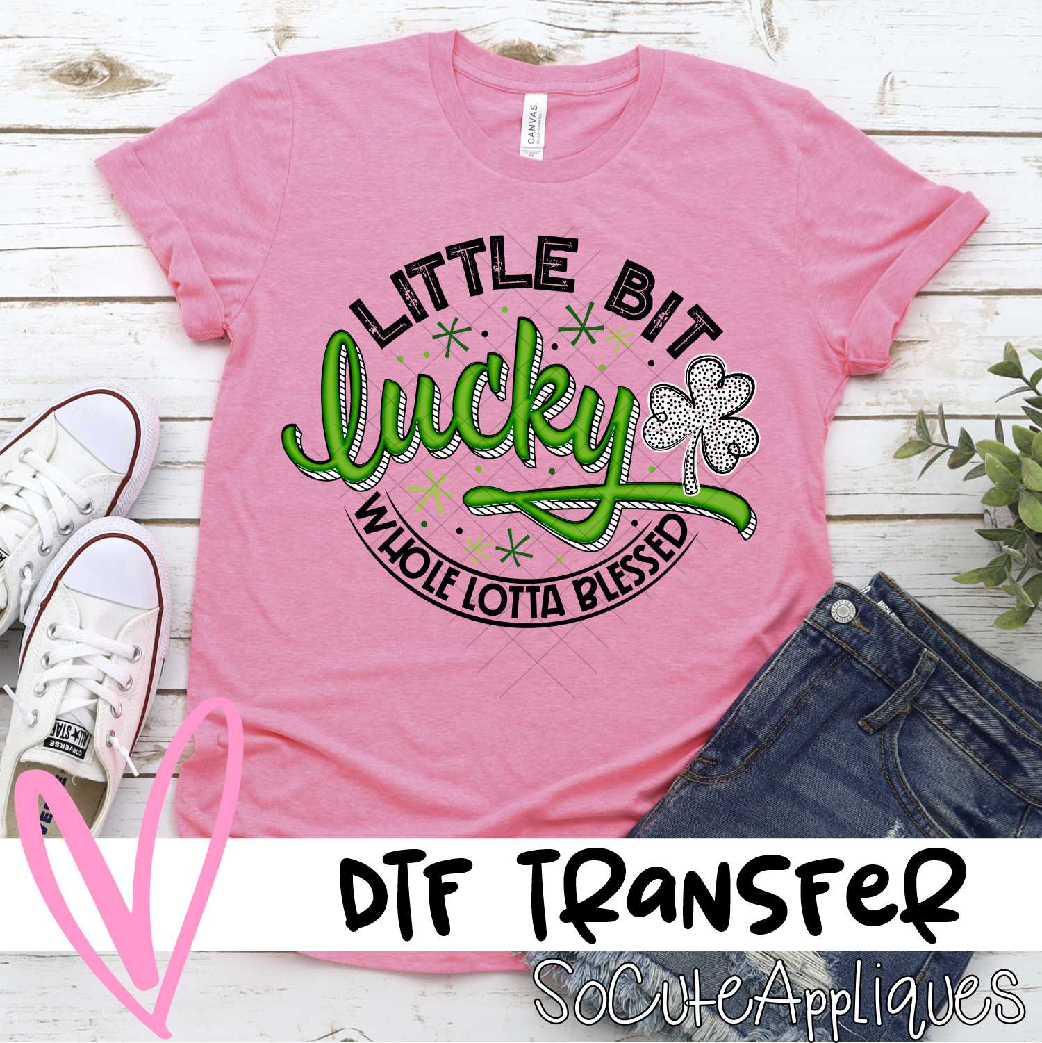 Little bit lucky whole lotta blessed green *DTF* Transfer