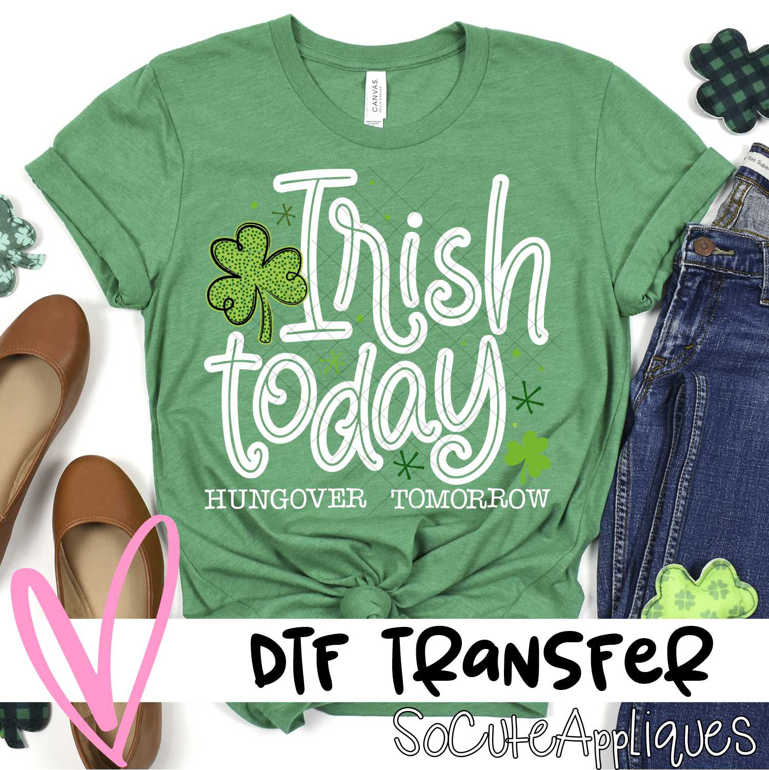 Irish today hungover tomorrow WHITE *DTF* Transfer