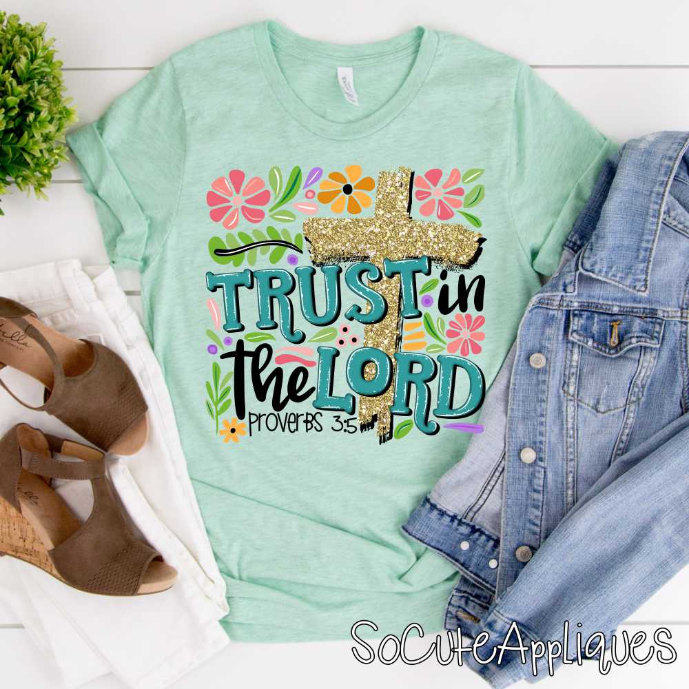 Trust in the Lord gold cross flowers *DTF* Transfer