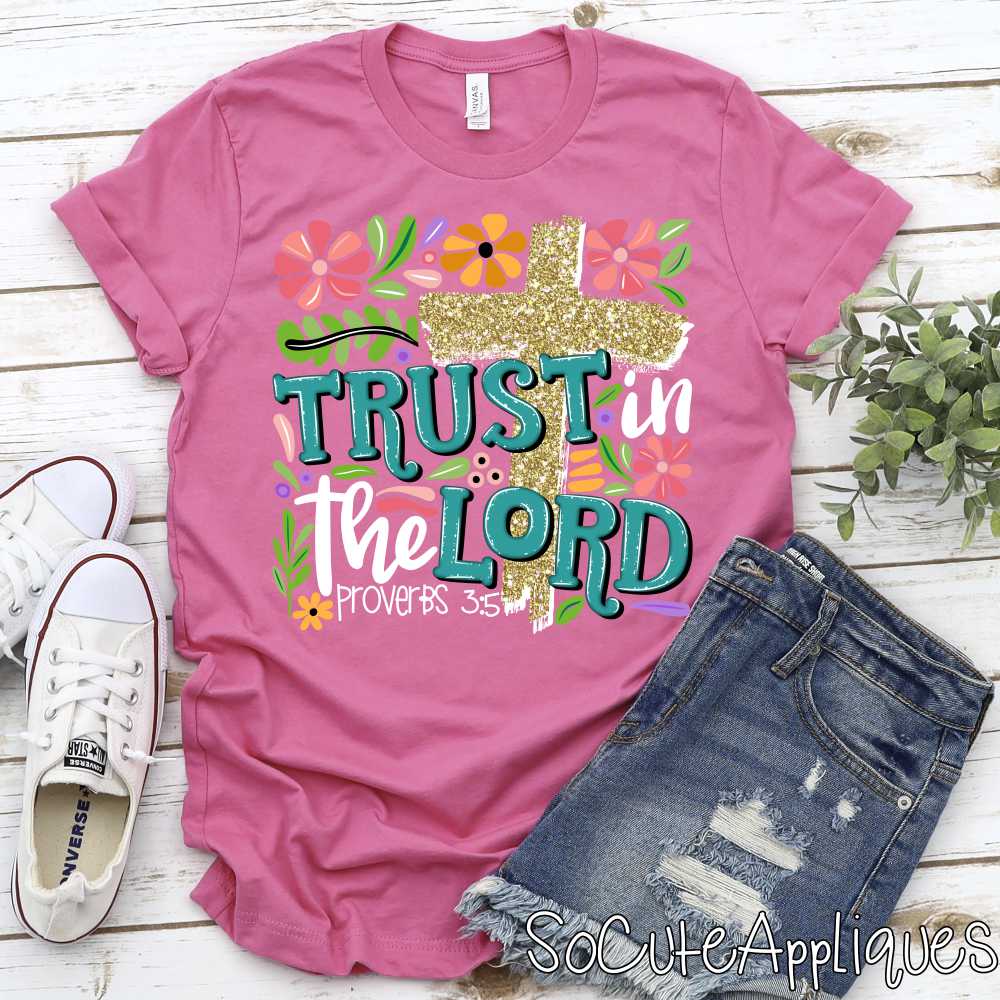 Trust in the Lord gold cross flowers *DTF* Transfer