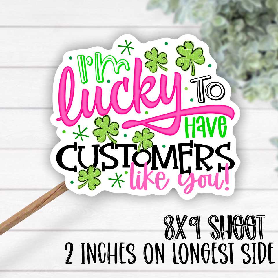 *STICKER SHEET* Im lucky to have customers like you 8x9 sticker sheet