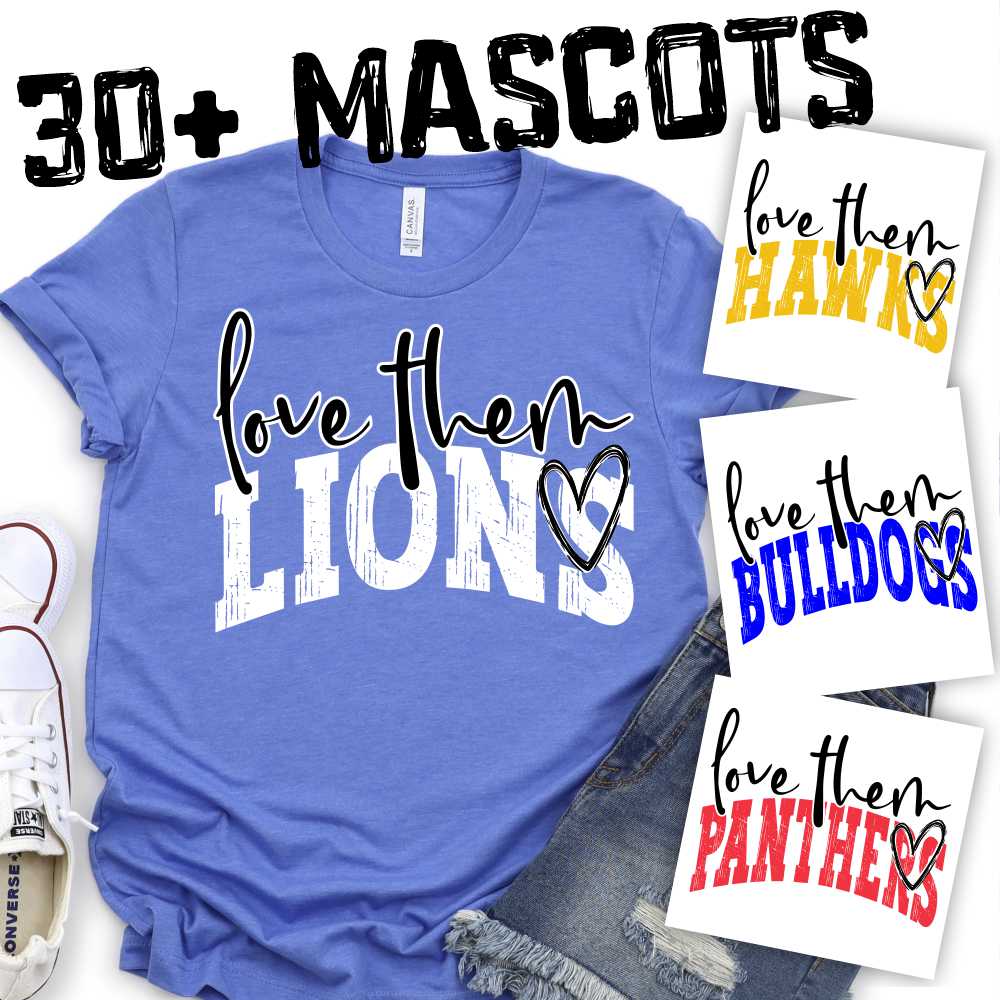 CUSTOM Love them MASCOT *DTF* Transfer