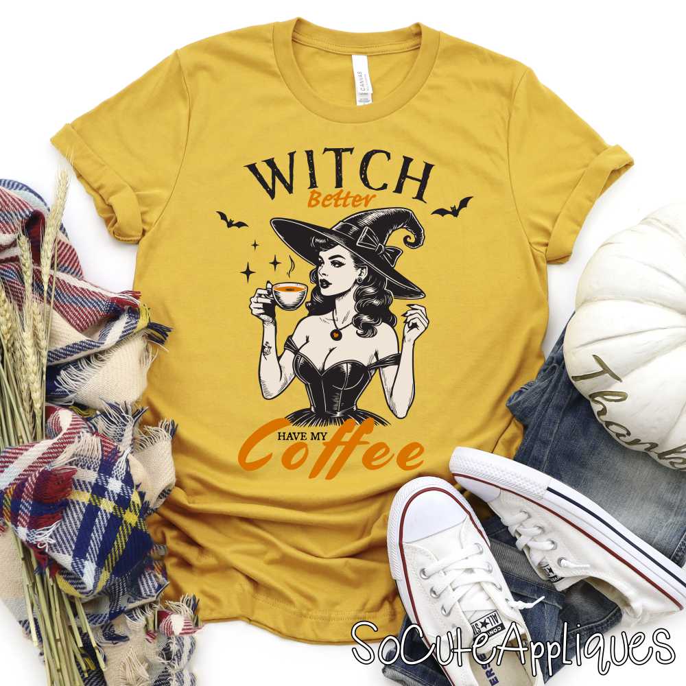 Witch better have my coffee *DTF* Transfer