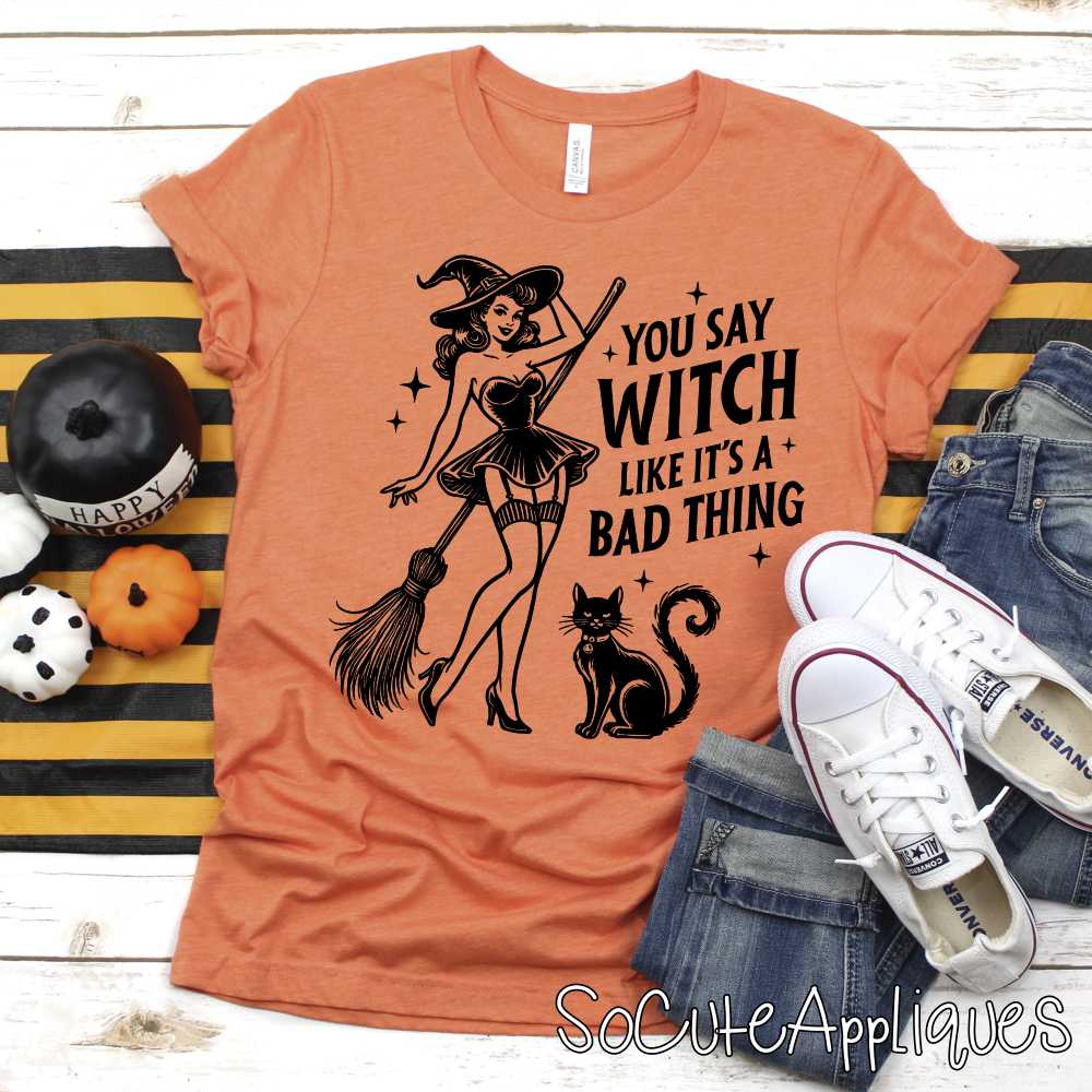 You say witch like its a bad thing *DTF* Transfer