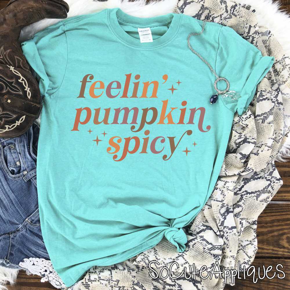 Feelin pumpkin spicy *DTF* Transfer