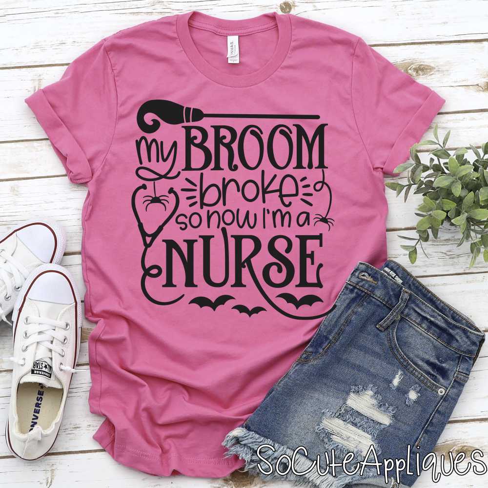 My broom broke so now im a nurse *DTF* Transfer