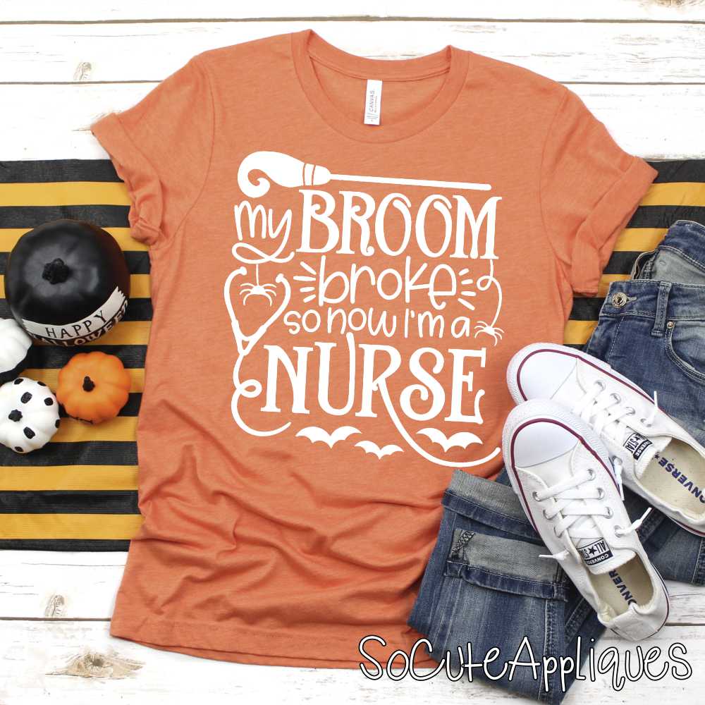 My broom broke so now im a nurse WHITE *DTF* Transfer