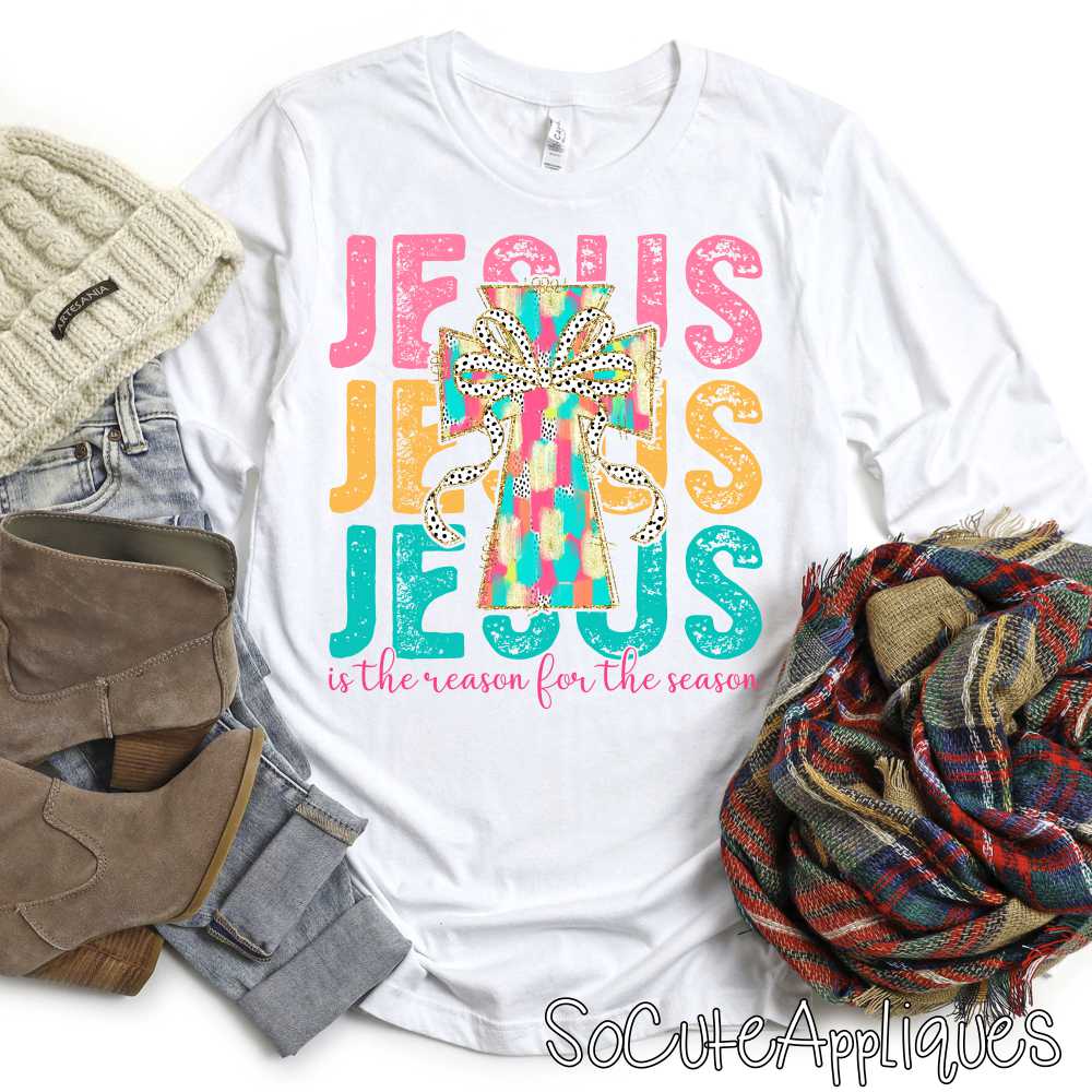 Jesus is the reason for the season *DTF* Transfer