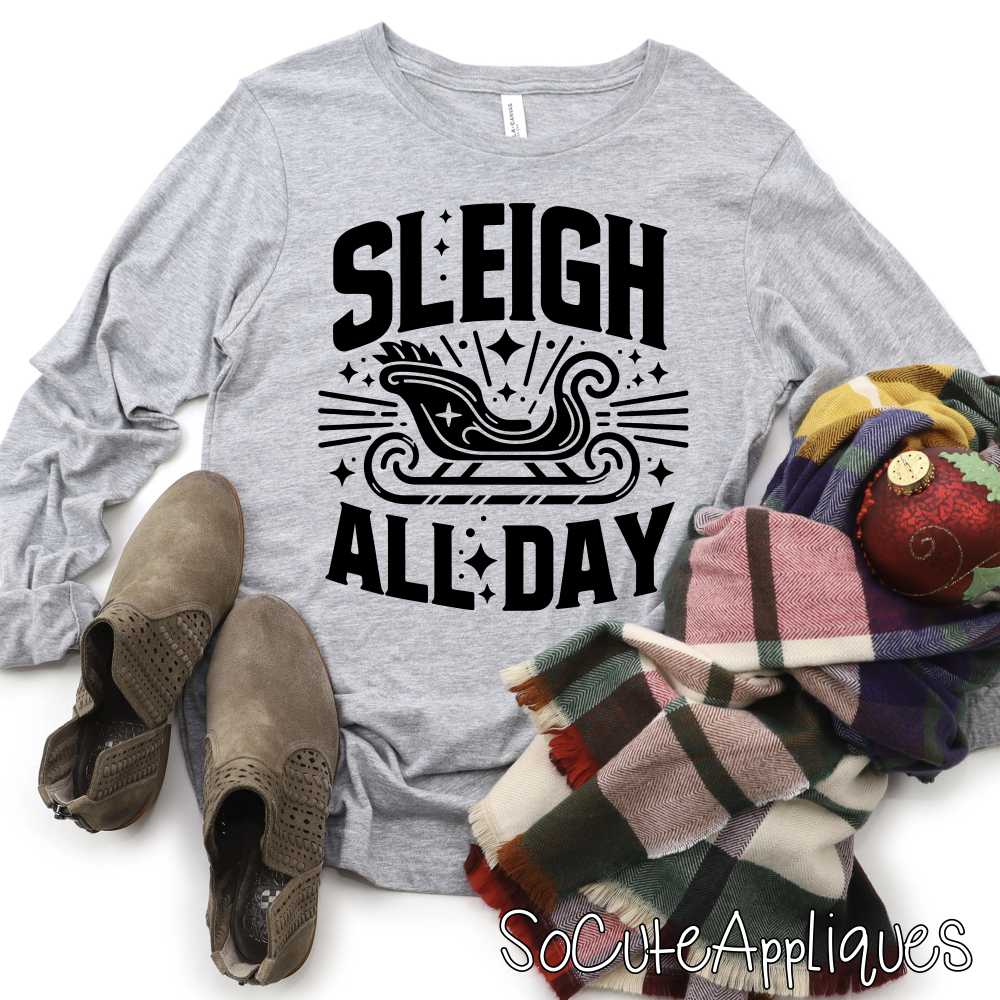 Sleigh all day BLACK *DTF* Transfer