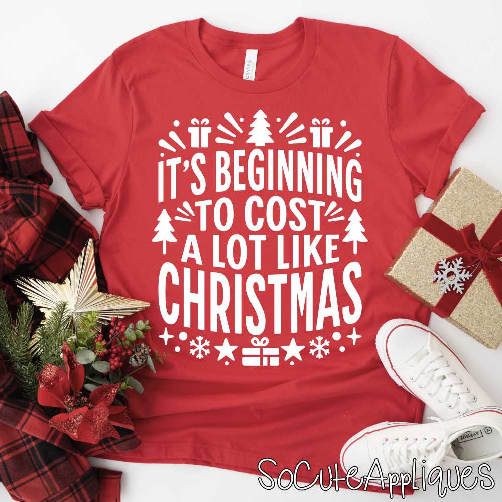 Its beginning to cost a lot like Christmas *DTF* Transfer