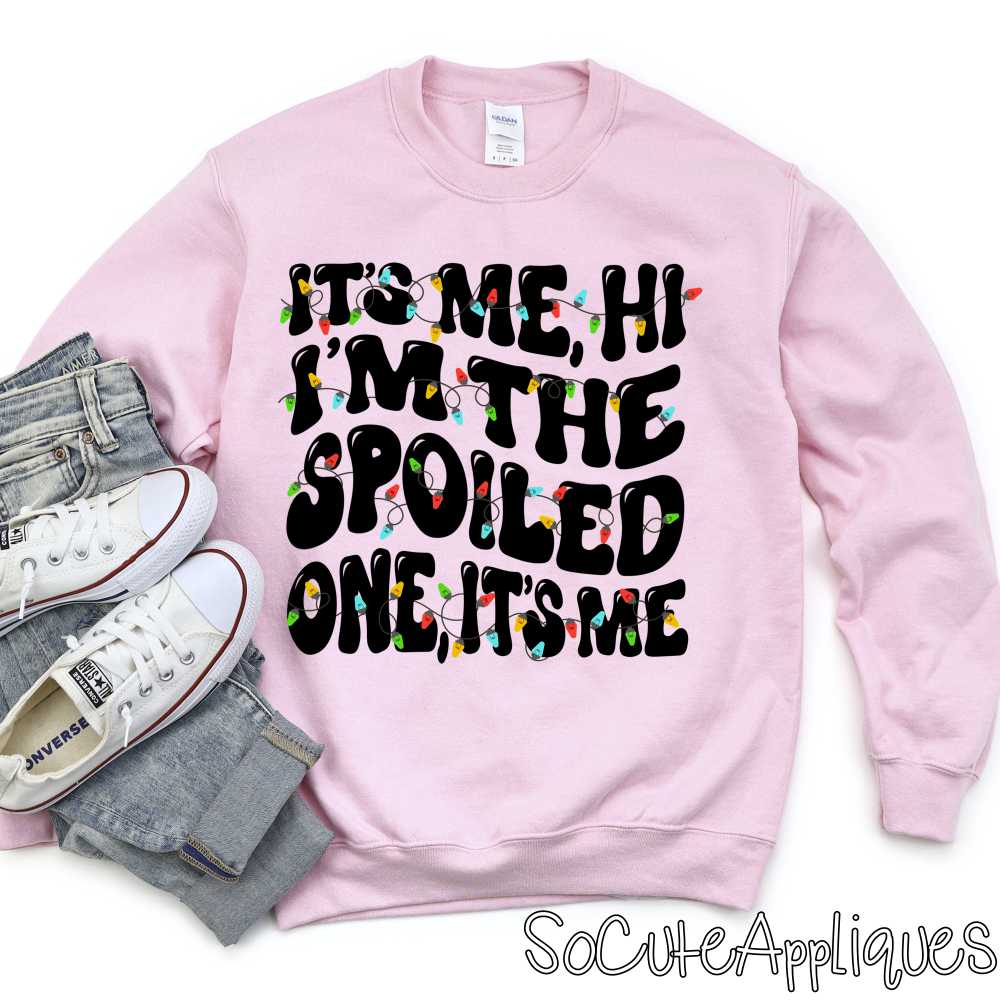 Its me Im the spoiled one *DTF* Transfer
