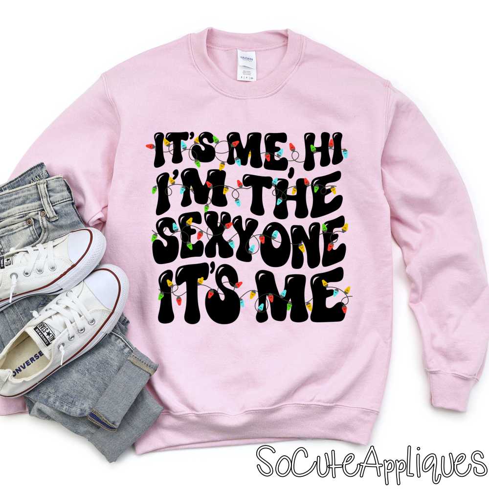 Its me Im the sexy one *DTF* Transfer