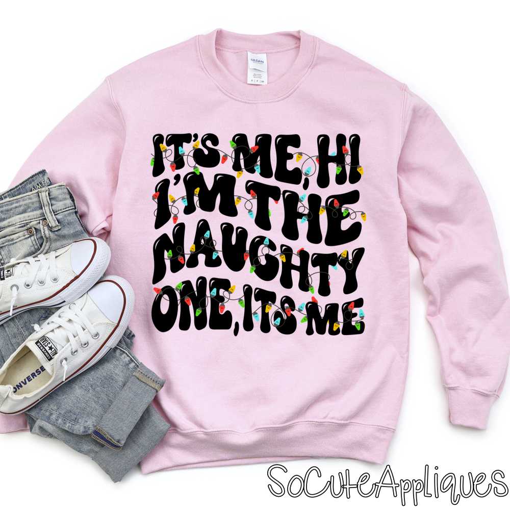 Its me Im the naughty one *DTF* Transfer
