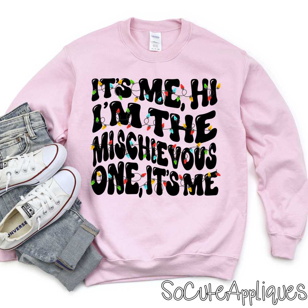 Its me Im the mischievious one *DTF* Transfer