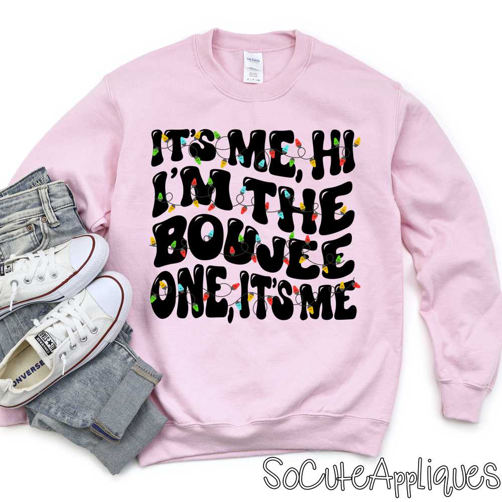 Its me Im the boujee one *DTF* Transfer