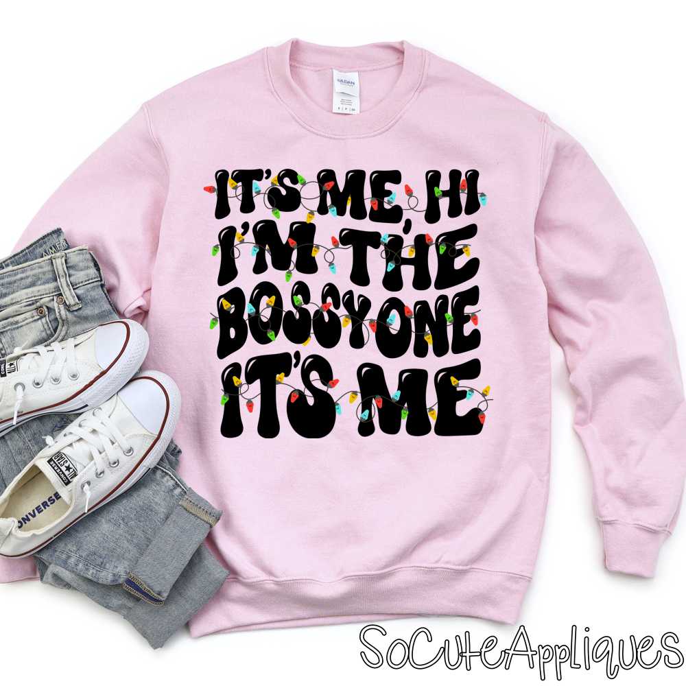 Its me Im the bossy one *DTF* Transfer