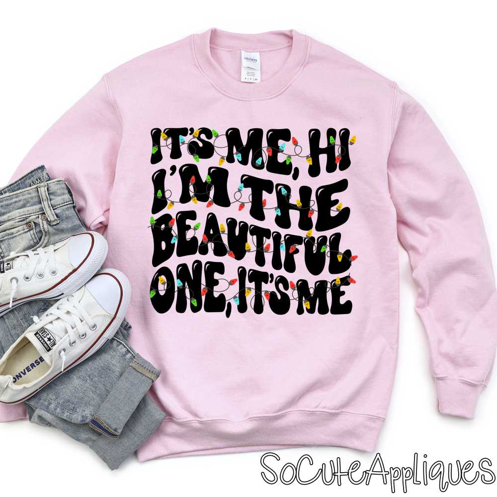 Its me Im the beautiful one *DTF* Transfer