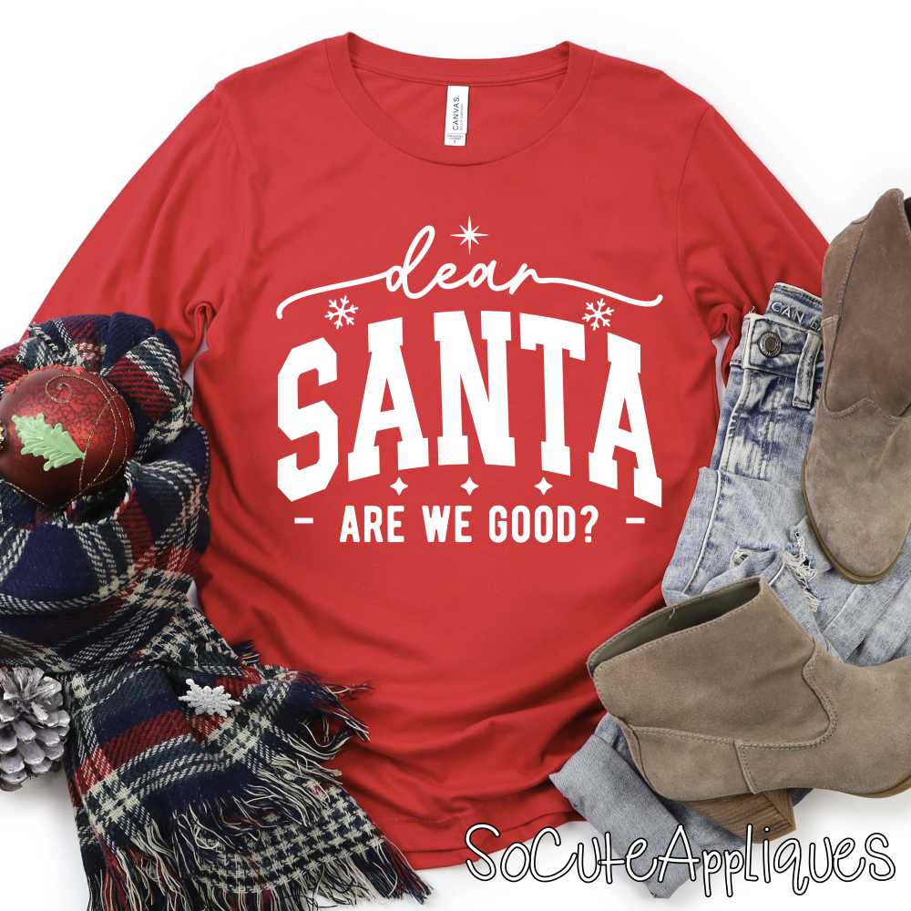 Dear Santa are we good *DTF* Transfer