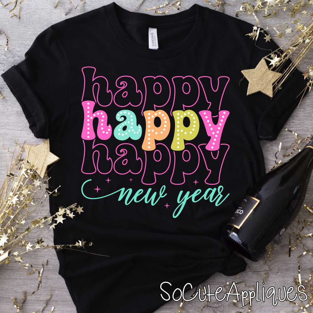 Happy happy happy new year bright *DTF* Transfer