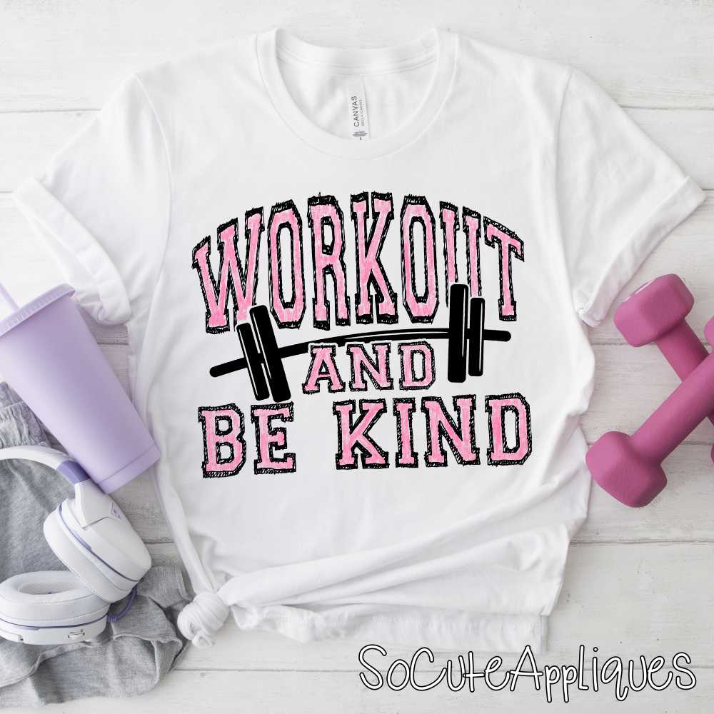 Workout and be kind pink *DTF Transfer*
