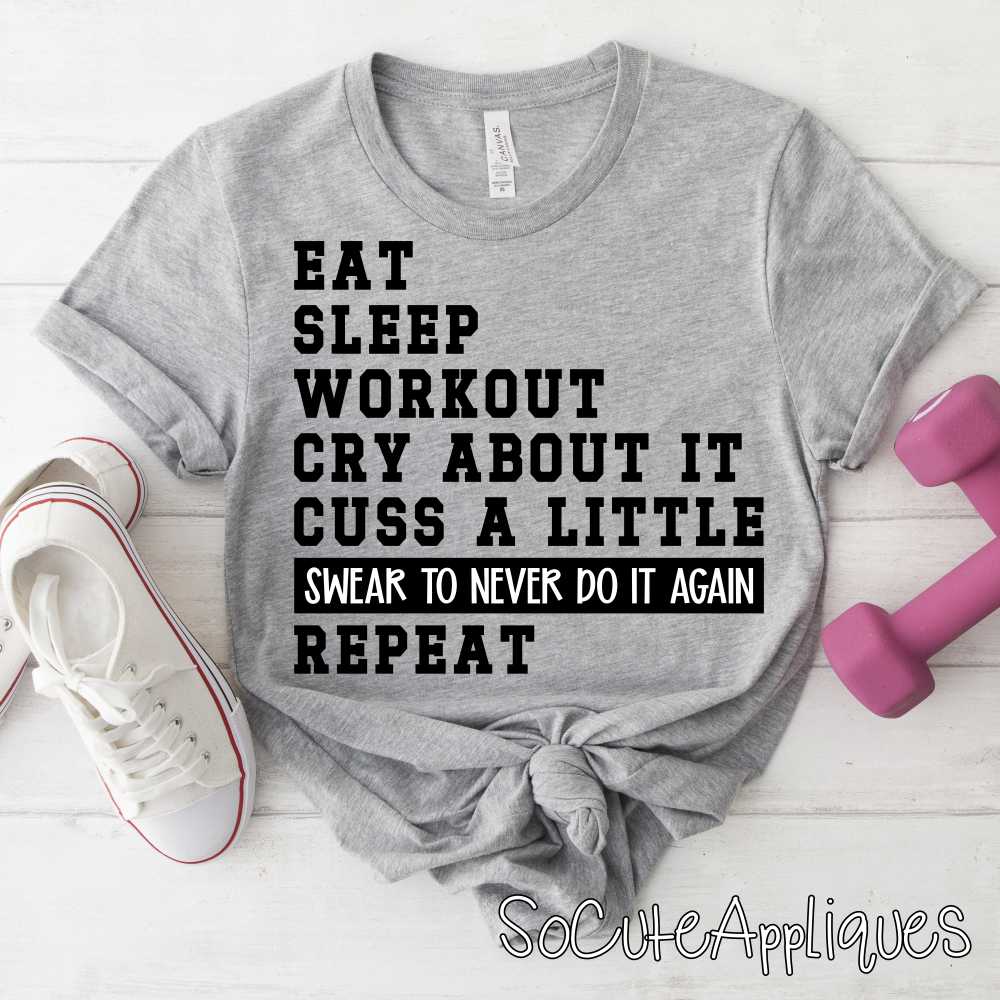 Eat sleep workout cuss a little repeat *DTF Transfer*