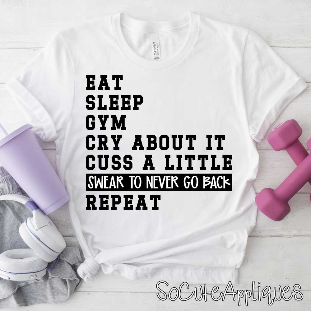Eat sleep gym cuss a little repeat *DTF Transfer*