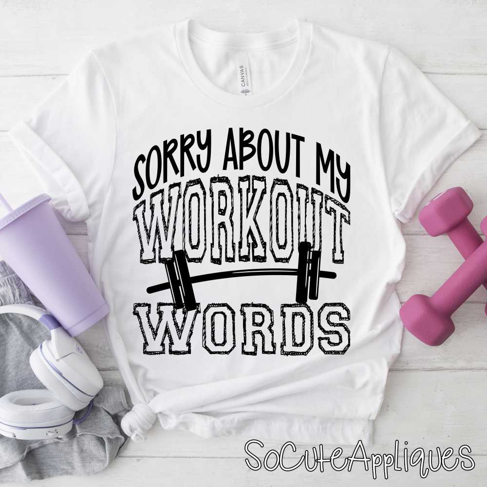 Sorry about my workout words *DTF Transfer*