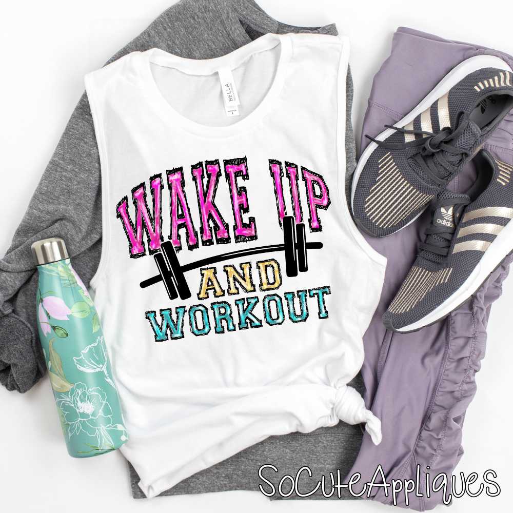 Wake up and workout COLORS *DTF Transfer*