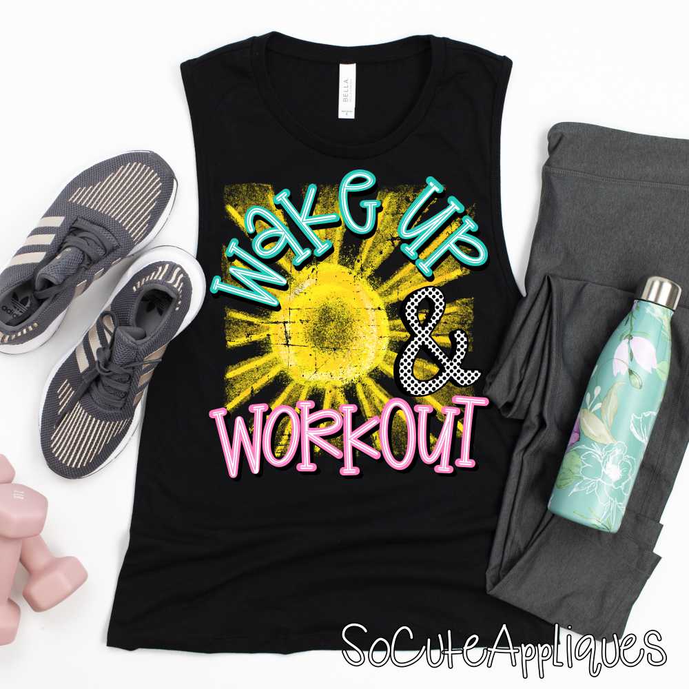 Wake up and workout sunshine *DTF Transfer*