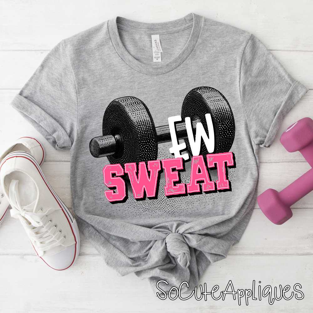 Ew Sweat *DTF Transfer*