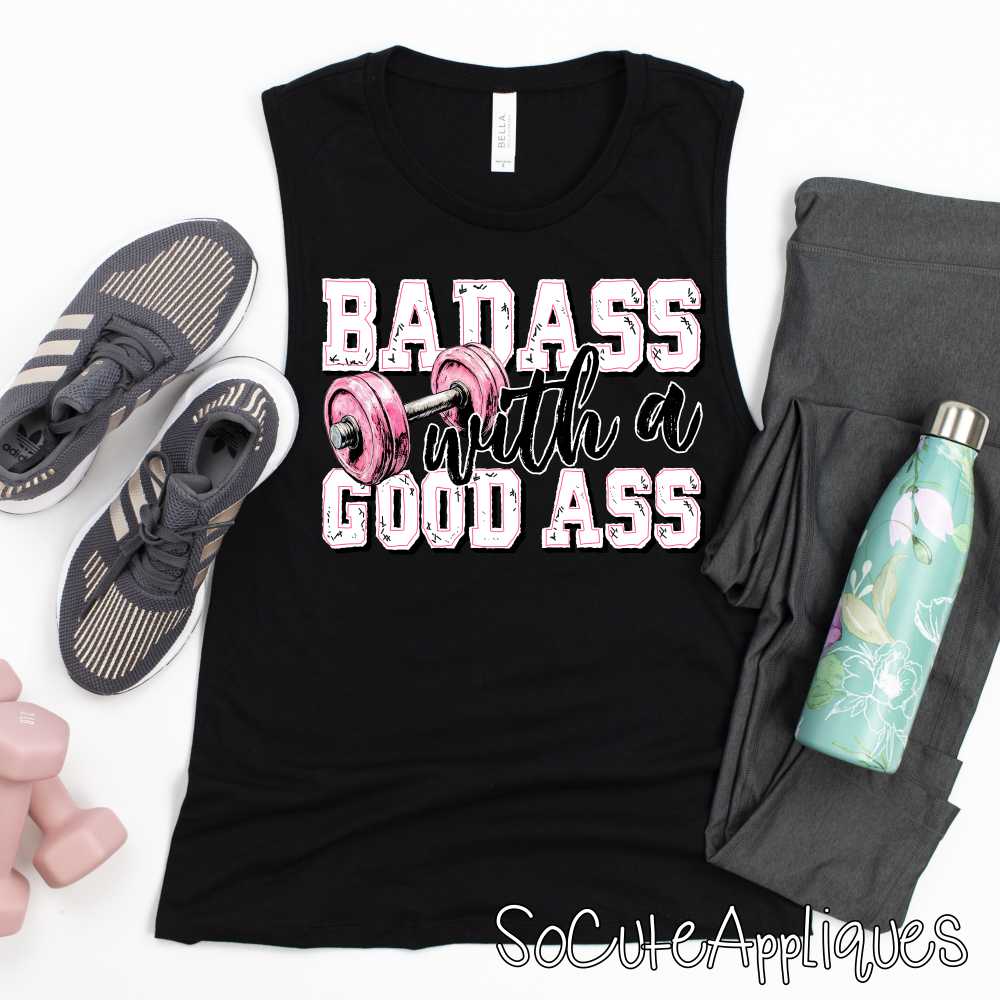 Badass with a good ass *DTF Transfer*