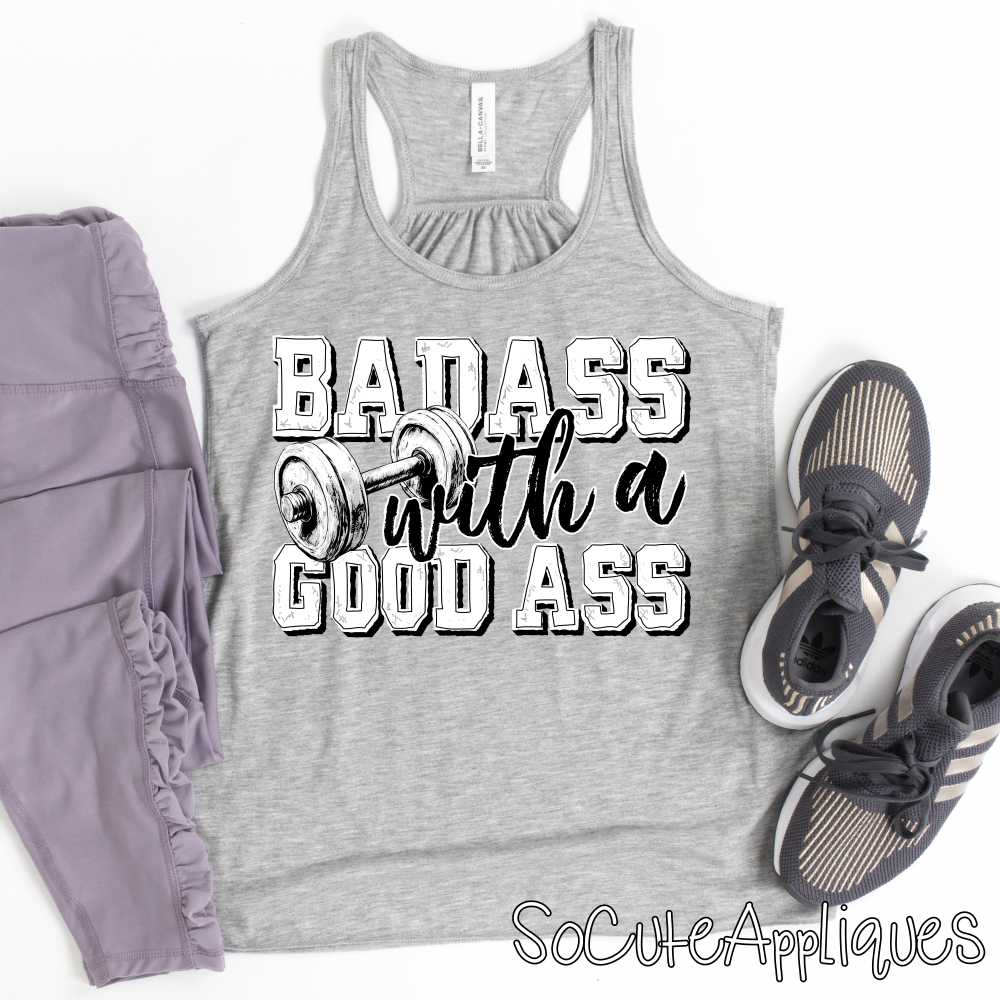 Badass with a good ass WHITE *DTF Transfer*