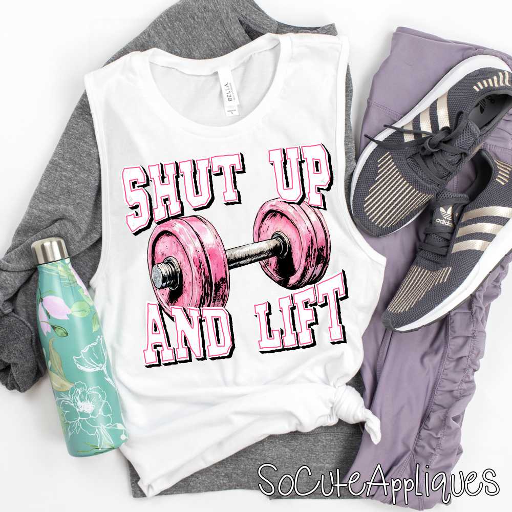 Shut up and lift *DTF Transfer*