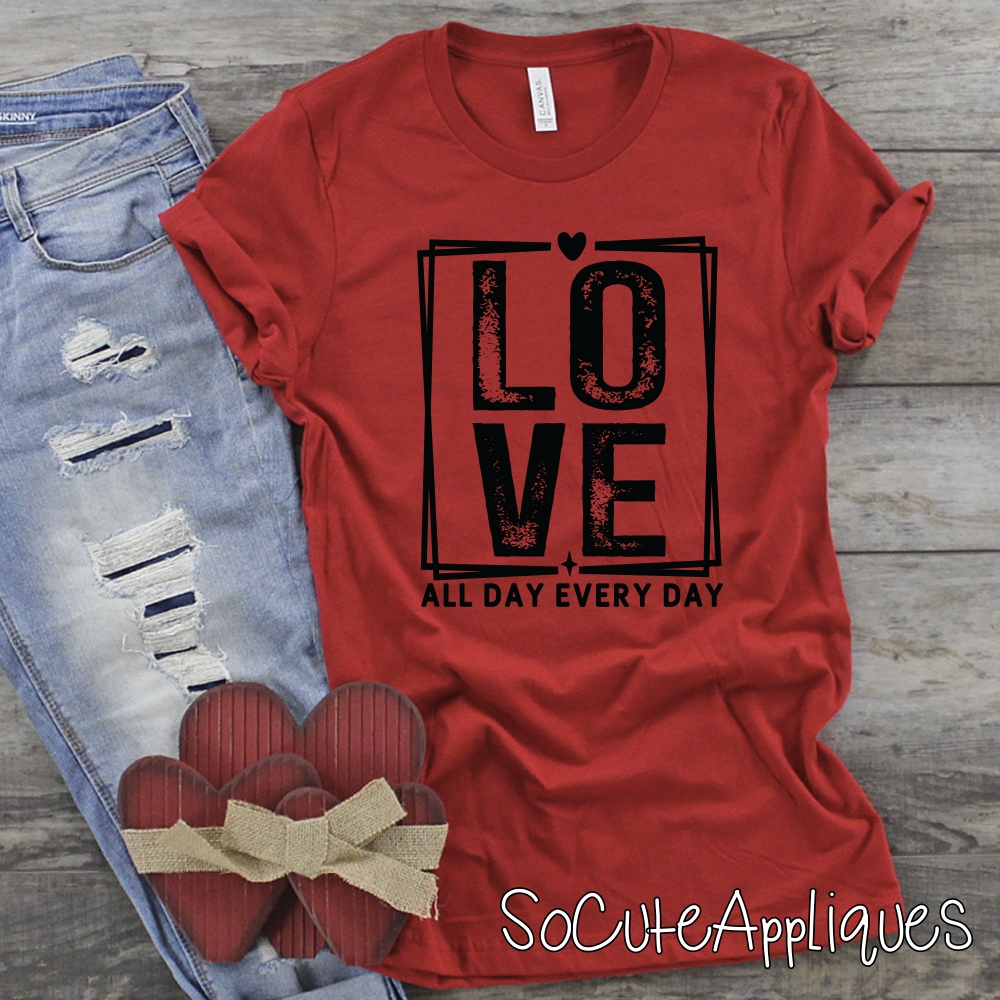 Love all day every day BLACK *DTF* Transfer