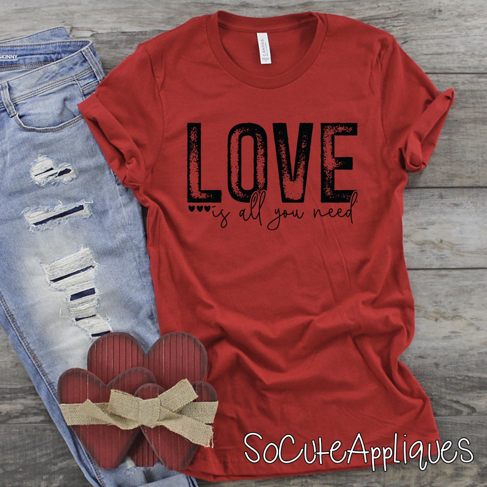 Love is all you need *DTF* Transfer