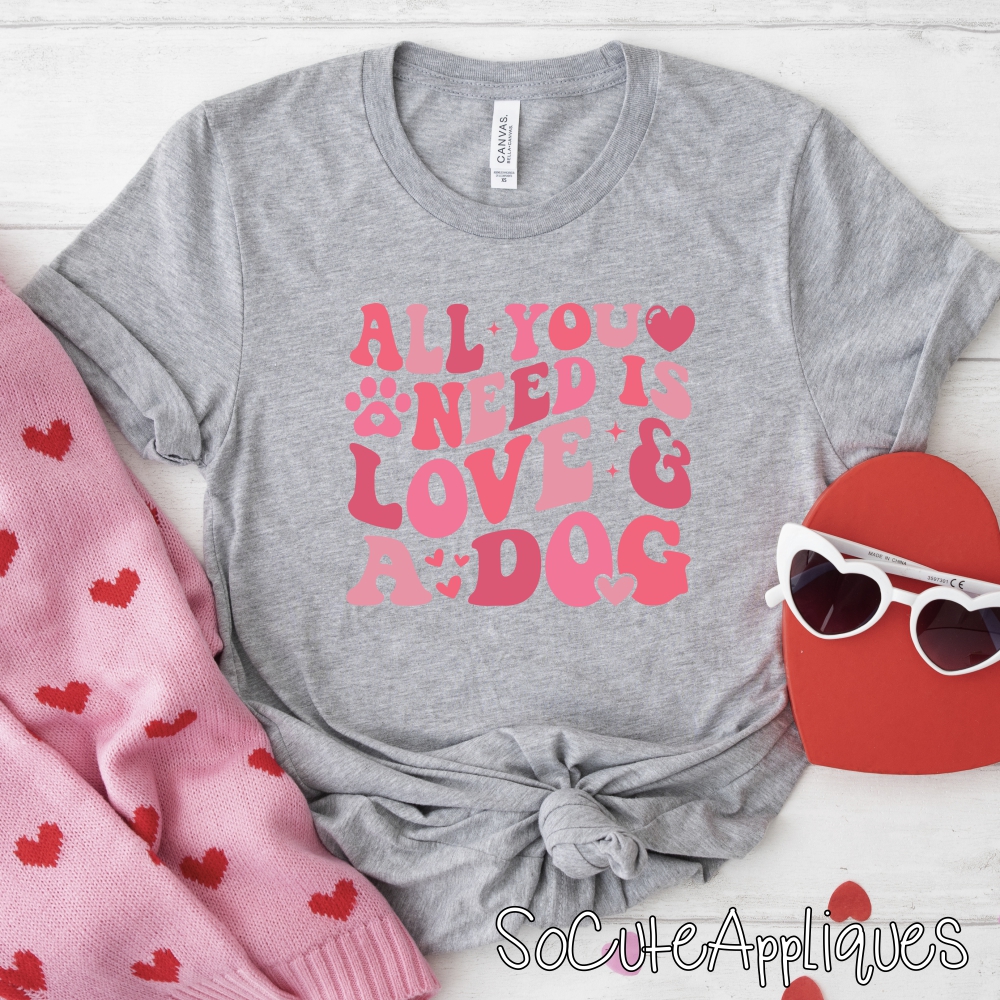 All you need is love a dog RED PINK *DTF* Transfer