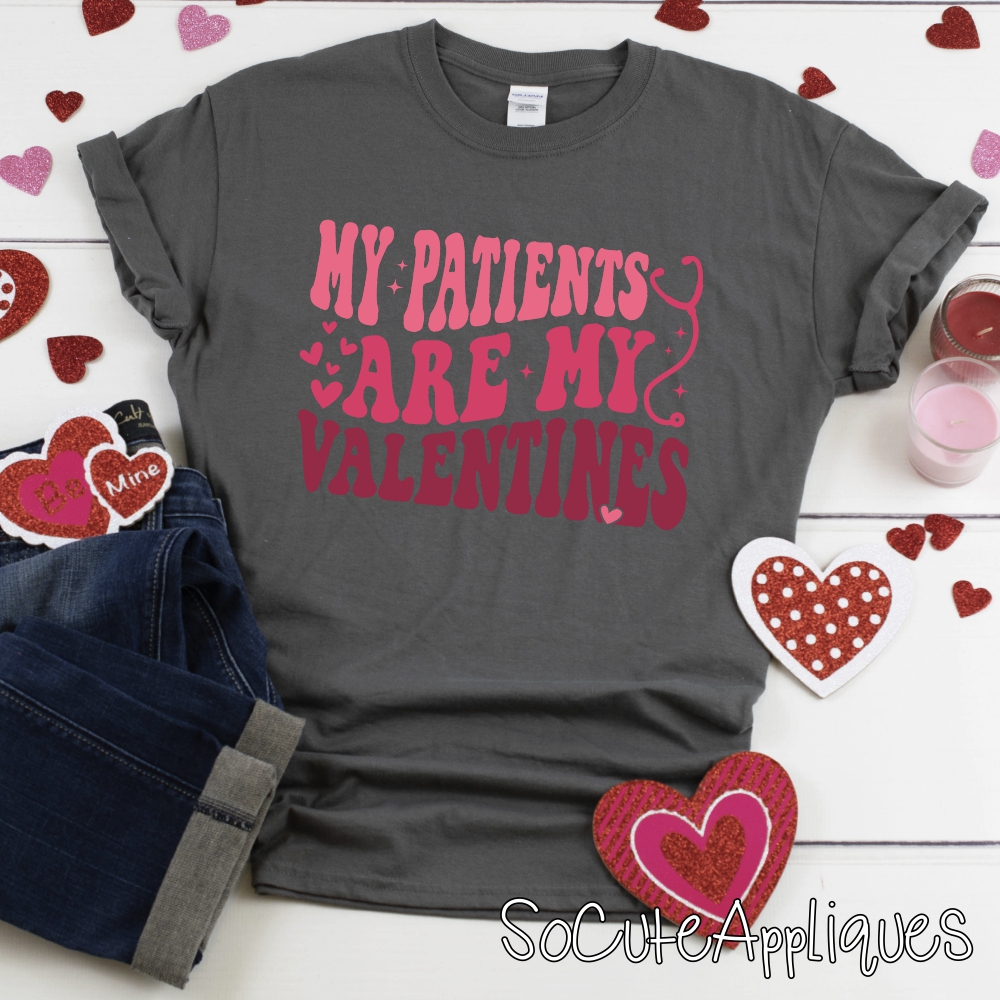 My patients are my valentines *DTF* Transfer
