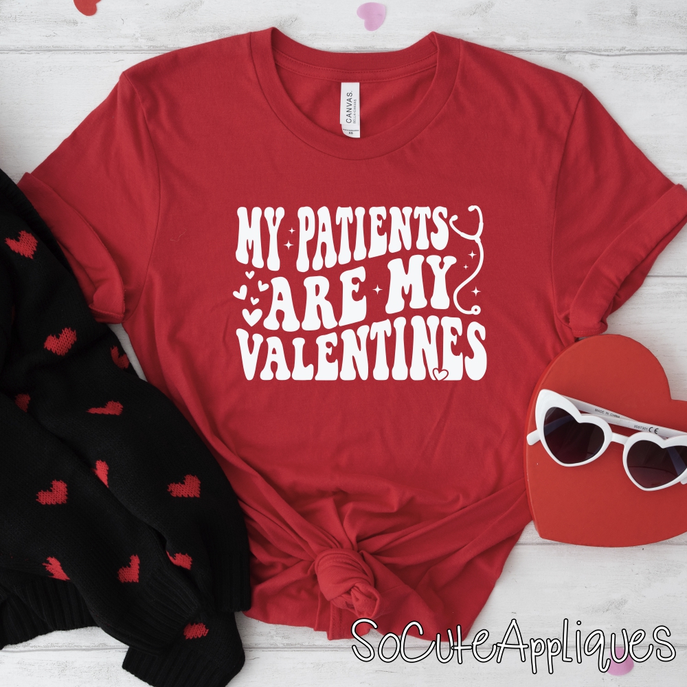 My patients are my valentines WHITE *DTF* Transfer