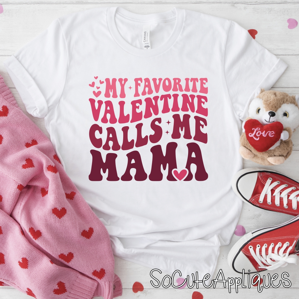My valentines calls me mama *DTF* Transfer