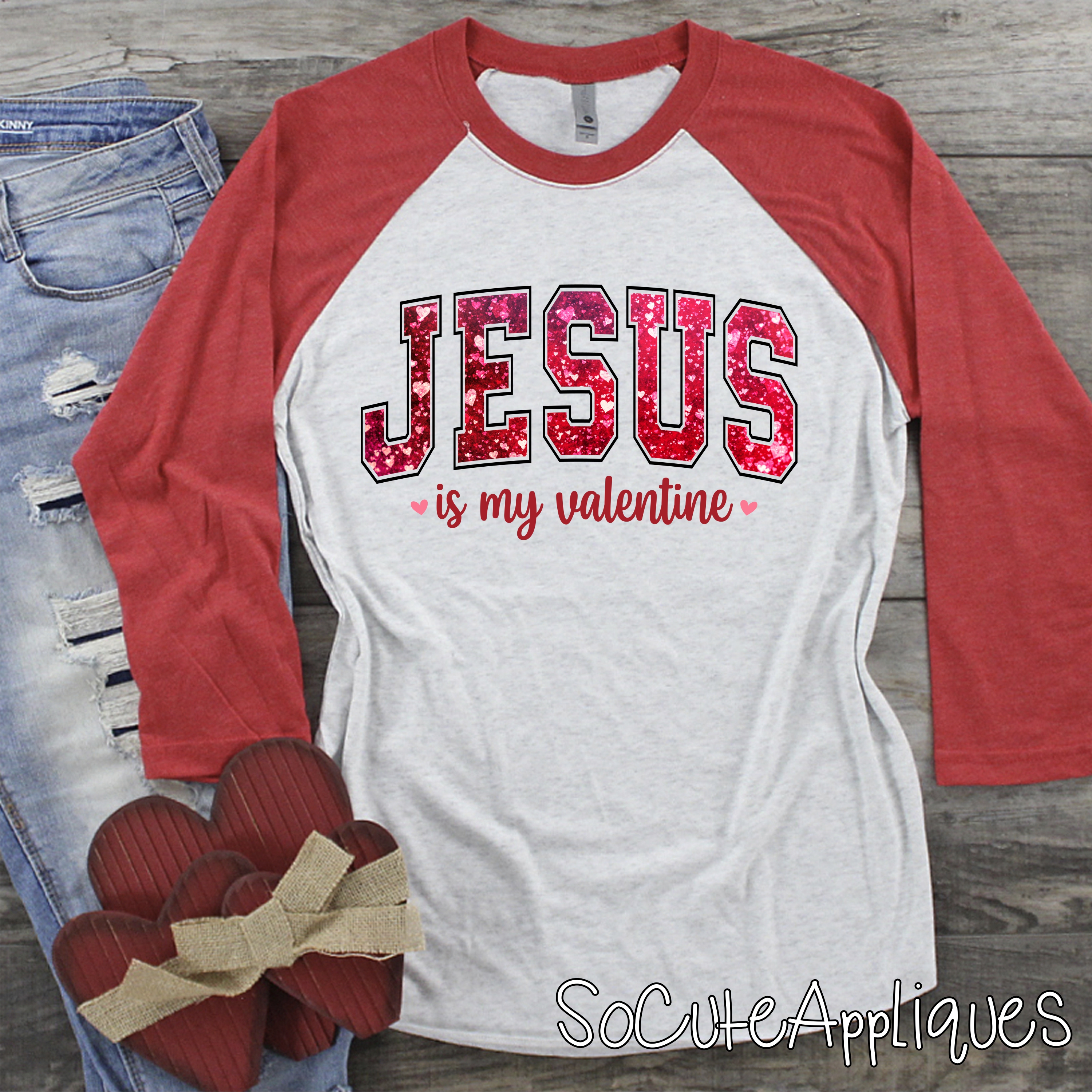 Jesus is my valentine GLITTER *DTF* Transfer