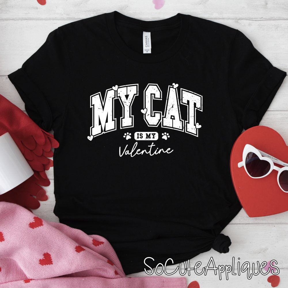 My cat is my valentine WHITE *DTF* Transfer